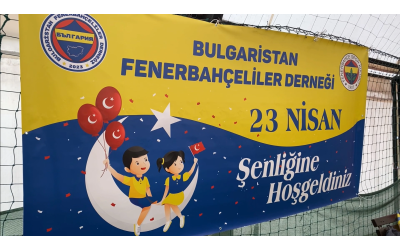 Bulgaristan Fenerbahçeliler Derneği 23 Nisan Etkinliği - 23 Nisan 2024